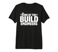 King of the Build Engineers Premium T-Shirt