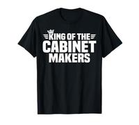 King of The Cabinet Makers T-Shirt