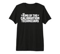 King of the Calibration Technicians Premium T-Shirt