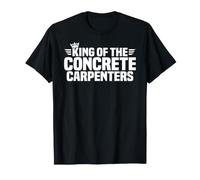 King of the Concrete Carpenters T-Shirt