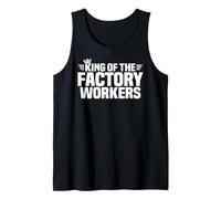 King of the Factory Workers Tank Top