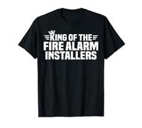King of The Fire Alarm Installers T-Shirt