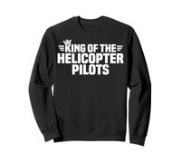 King of the Helicopter Pilots Sweatshirt