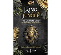 King of the Jungle: The Ultimate Guide to Marketing Dominance
