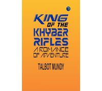 King of the Khyber Rifles: A Romance of Adventure