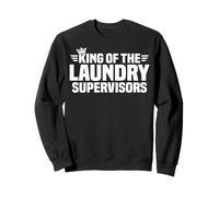 King of the Laundry Supervisors Sweatshirt