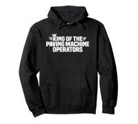 King of the Paving Machine Operators Pullover Hoodie