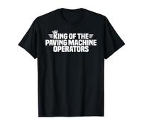 King of the Paving Machine Operators T-Shirt