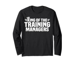 King of the Training Managers Long Sleeve T-Shirt