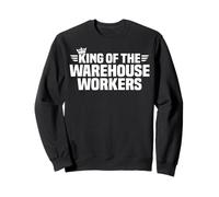 King of the Warehouse Workers Sweatshirt