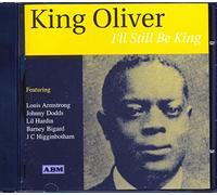 King Oliver - Ill Still Be King