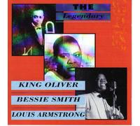KING OLIVER - THE LEGENDARY KING OLIVER/BESSIE SMITH/LOUIS ARMSTRONG