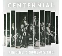 King Oliver's Creole Jazz Band - Centennial