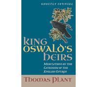 King Oswald's Heirs: Meditations on the Catechism of the English Church