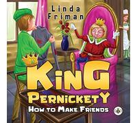 King Pernickety: How to Make Friends
