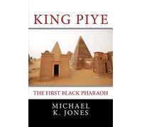 King Piye: The First Black Pharaoh