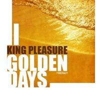 King Pleasure - Golden Days