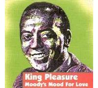King Pleasure - Moody's Mood for Love (UK Import)