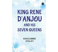 King Rene d'Anjou and His Seven Queens