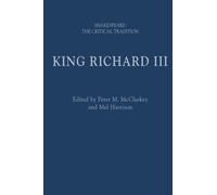 King Richard III : Shakespeare: The Critical Tradition