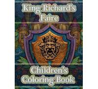 King Richard's Faire: Children's Coloring Book