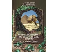 King Sam, Jam, Yima, Yama and the Egyptian Osiris. the birth of the Egyptian Empire