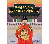 King Sejong Invents an Alphabet