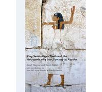 King Seneb-Kay's Tomb and the Necropolis of a Lost Dynasty at Abydos: 155 (University Museum Monograph, 155)