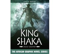 King Shaka: Zulu Legend (African Graphic Novel Series)