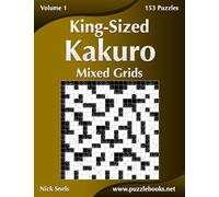 King-Sized Kakuro Mixed Grids - Volume 1 - 153 Puzzles