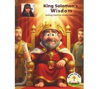 King Solomon’s Wisdom - Asking God for Understanding (Growing with God Bible Series)