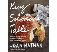 King Solomon's Table: A Culinary Exploration of Jewish Cooking from Around the World: A Cookbook