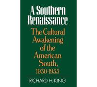 A Southern Renaissance: The Cultural Awakening of the American South, 1930-1955
