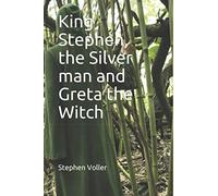 King Stephen, the Silver man and Greta the Witch