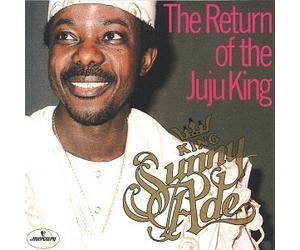 King Sunny Ade & African Beats - Return of the Juju King