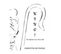 KING!: The Half Has Never Been Told