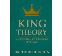 King Theory: A Christian Counseling Approach