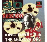 King Tubby - 30 Years of Rude Boy Danc