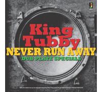 King Tubby - Never Run Away Dub Plate Specials
