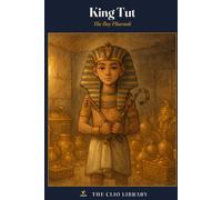 King Tut: The Boy Pharaoh (The Clio Library)