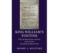 King William's Tontine: Why the Retirement Annuity of the Future Should Resemble its Past