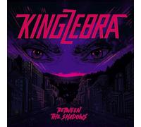 King Zebra - Between The Shadows