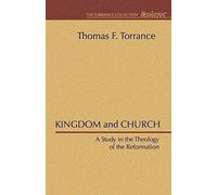 Kingdom and Church: A Study in the Theology of the Reformation