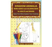 KINGDOM ANIMALIA WORD SEARCH and COLORING BOOK for ADULTS and SENIORS: Relax Your Mind, Awaken Your Creativity