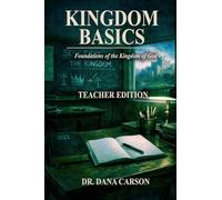 Kingdom Basics: Foundations of the Kingdom of God