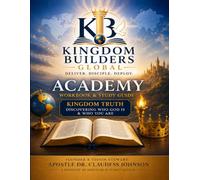 Kingdom Builder's Global Academy: Kingdom Truth (Kingdom Builders Global Academy Workbook & Study Guide)