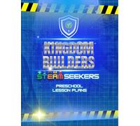 Kingdom Builders STEAM Curriculum: Seeker Lesson Plans