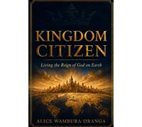 Kingdom Citizen: Living the Reign of God on Earth