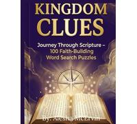 KINGDOM CLUES: Journey Through Scripture - 100 Faith-Building Word Search Puzzles