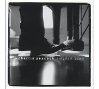 Kingdom Come by Charlie Peacock (1999-08-02)